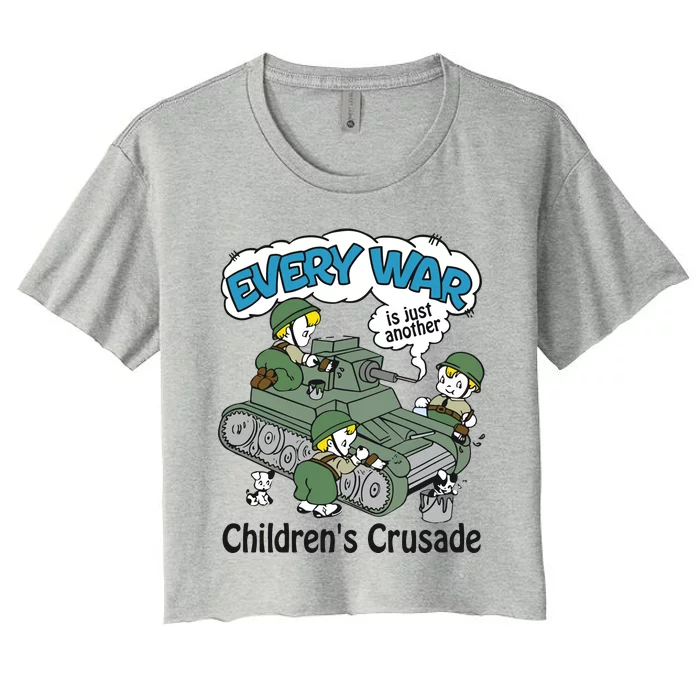 Every War Is Just Another ChildrenS Crusade Women's Crop Top Tee