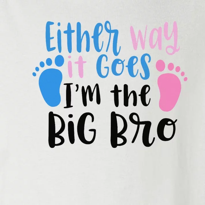 Either Way It Goes I'm The Big Bro Gender baby Reveal Toddler Long Sleeve Shirt