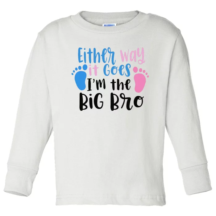 Either Way It Goes I'm The Big Bro Gender baby Reveal Toddler Long Sleeve Shirt