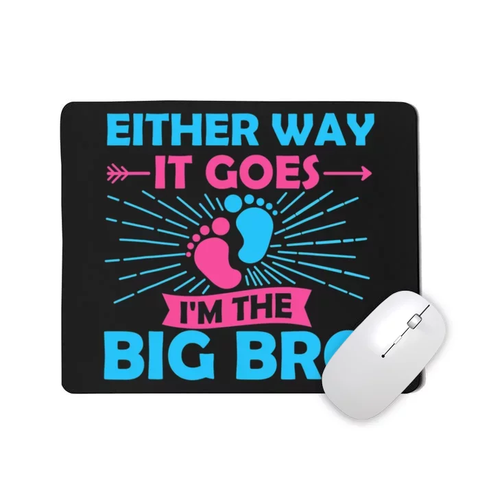 Either Way It Goes Im The Big Bro Gender Reveal Party Baby Mousepad