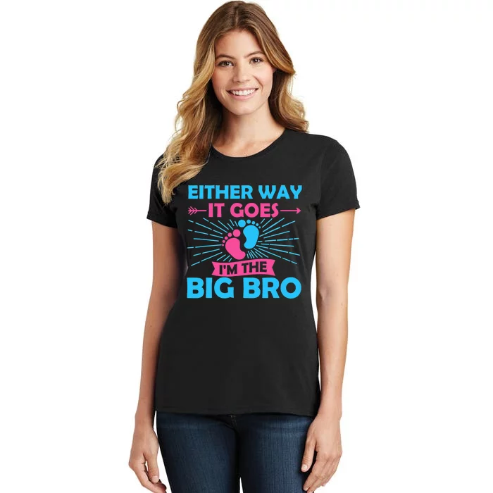 Either Way It Goes Im The Big Bro Gender Reveal Party Baby Women's T-Shirt