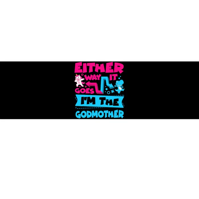 Either Way It Goes Im The Godmother Gender Reveal Baby Bumper Sticker