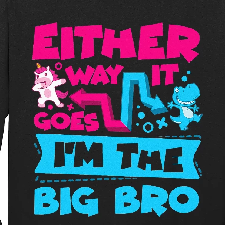 Either Way It Goes Im The Big Bro Brother Gender Reveal Long Sleeve Shirt