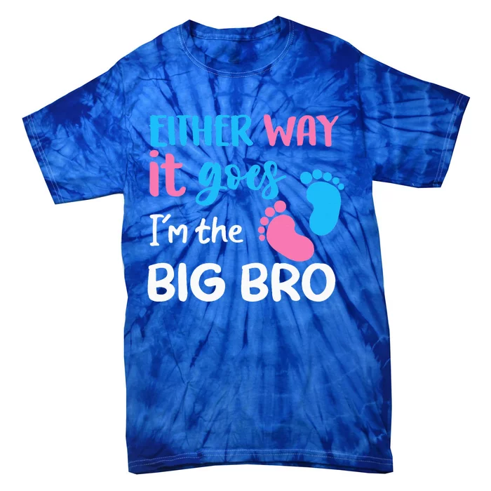 Either Way It Goes I'm The Big Bro Gender Reveal Brother Tie-Dye T-Shirt