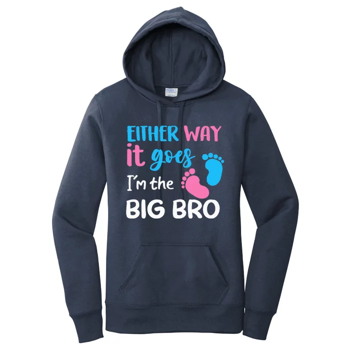 Either Way It Goes I'm The Big Bro Gender Reveal Brother Women's Pullover Hoodie