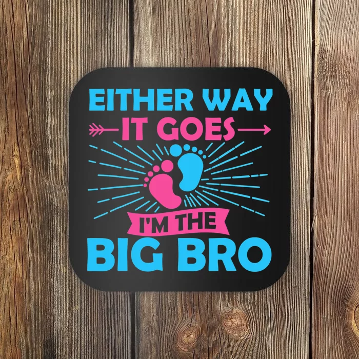 Either Way It Goes Im The Big Bro Gender Reveal Party Baby Coaster