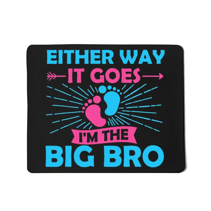 Either Way It Goes Im The Big Bro Gender Reveal Party Baby Mousepad