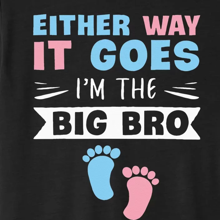 Either Way It Goes Im The Big Bro Gender Reveal Brother ChromaSoft Performance T-Shirt