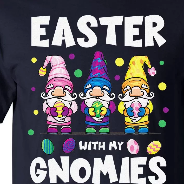 Easter With My Gnomies Cute Gnomes Egg Hunt Matching Group Tall T-Shirt