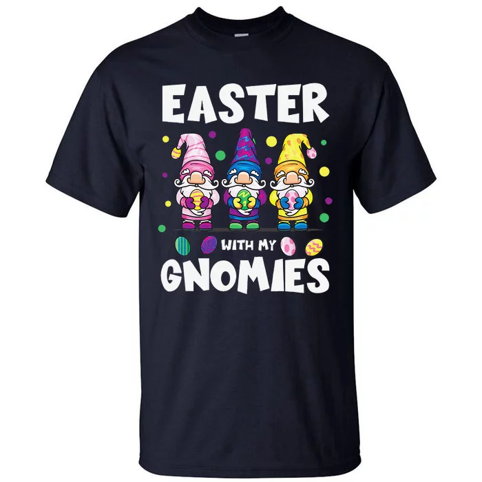 Easter With My Gnomies Cute Gnomes Egg Hunt Matching Group Tall T-Shirt