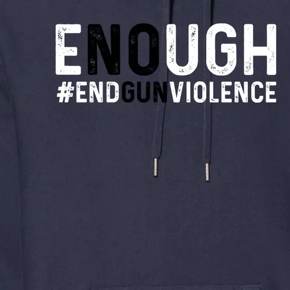 #Enough Wear Orange Day Anti Gun End Gun Violence Control Premium Hoodie