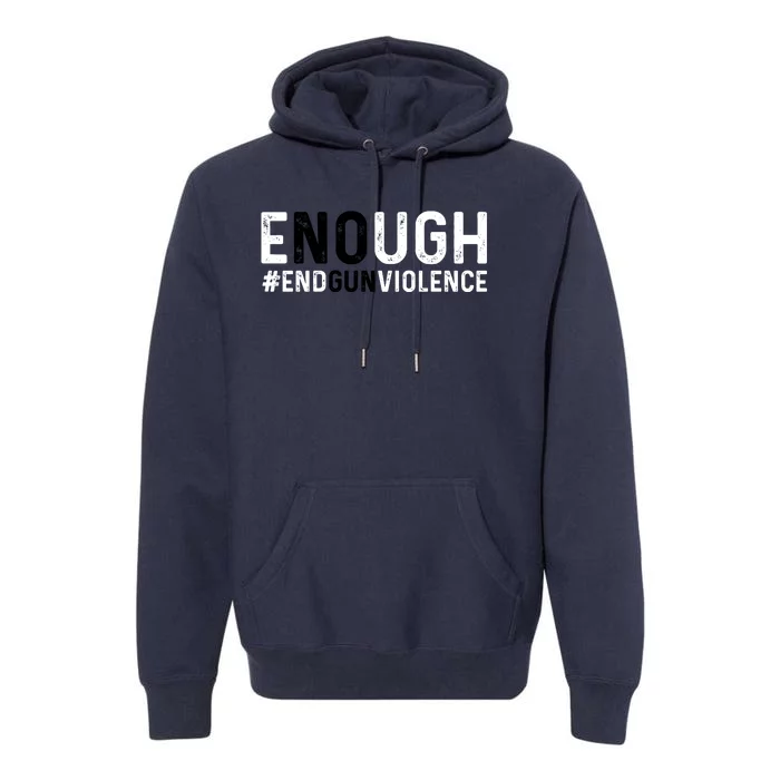 #Enough Wear Orange Day Anti Gun End Gun Violence Control Premium Hoodie