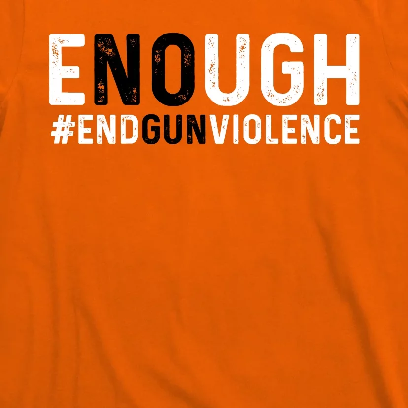 #Enough Wear Orange Day Anti Gun End Gun Violence Control T-Shirt