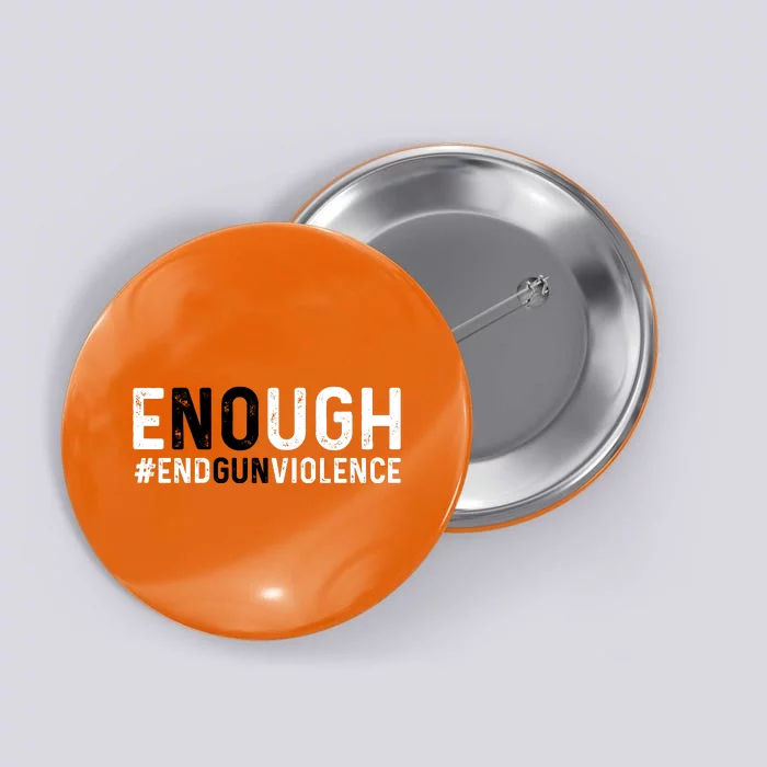 #Enough Wear Orange Day Anti Gun End Gun Violence Control Button