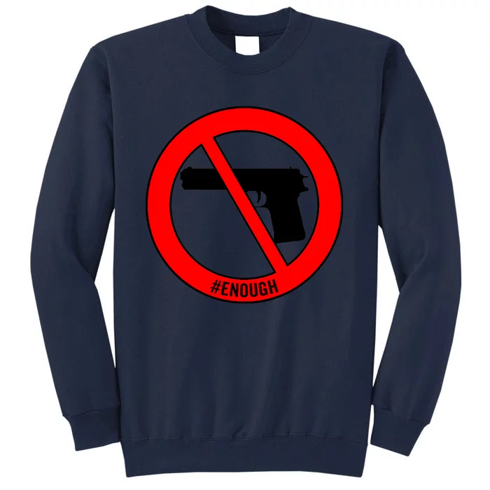 #Enough Wear Orange Day Anti Gun End Gun Violence Control Tall Sweatshirt