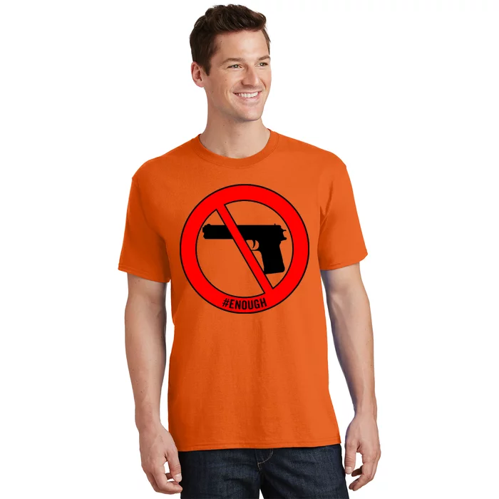 #Enough Wear Orange Day Anti Gun End Gun Violence Control T-Shirt