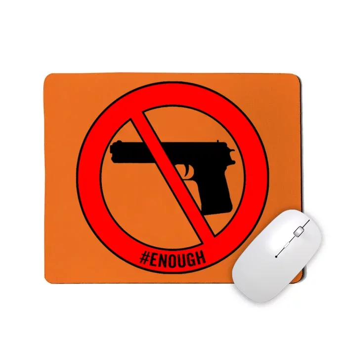 #Enough Wear Orange Day Anti Gun End Gun Violence Control Mousepad