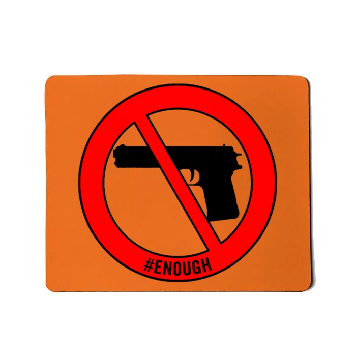 #Enough Wear Orange Day Anti Gun End Gun Violence Control Mousepad