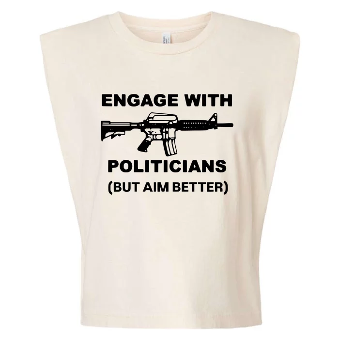 Engage With Politicians But Aim Better Garment-Dyed Women's Muscle Tee