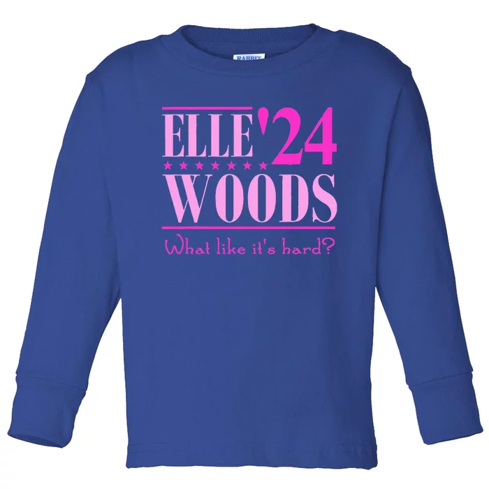 Elle Woods President Election Elle Woods President Campaign Toddler Long Sleeve Shirt