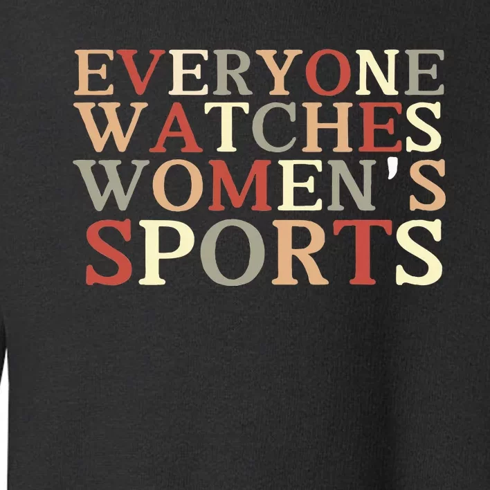 Everyone Watches Sports Toddler Sweatshirt