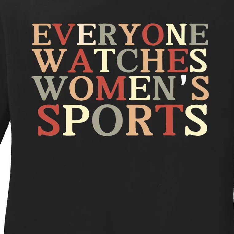 Everyone Watches Sports Ladies Long Sleeve Shirt