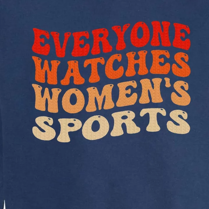 Everyone Watches Sports Female Athletes Garment-Dyed Sweatshirt