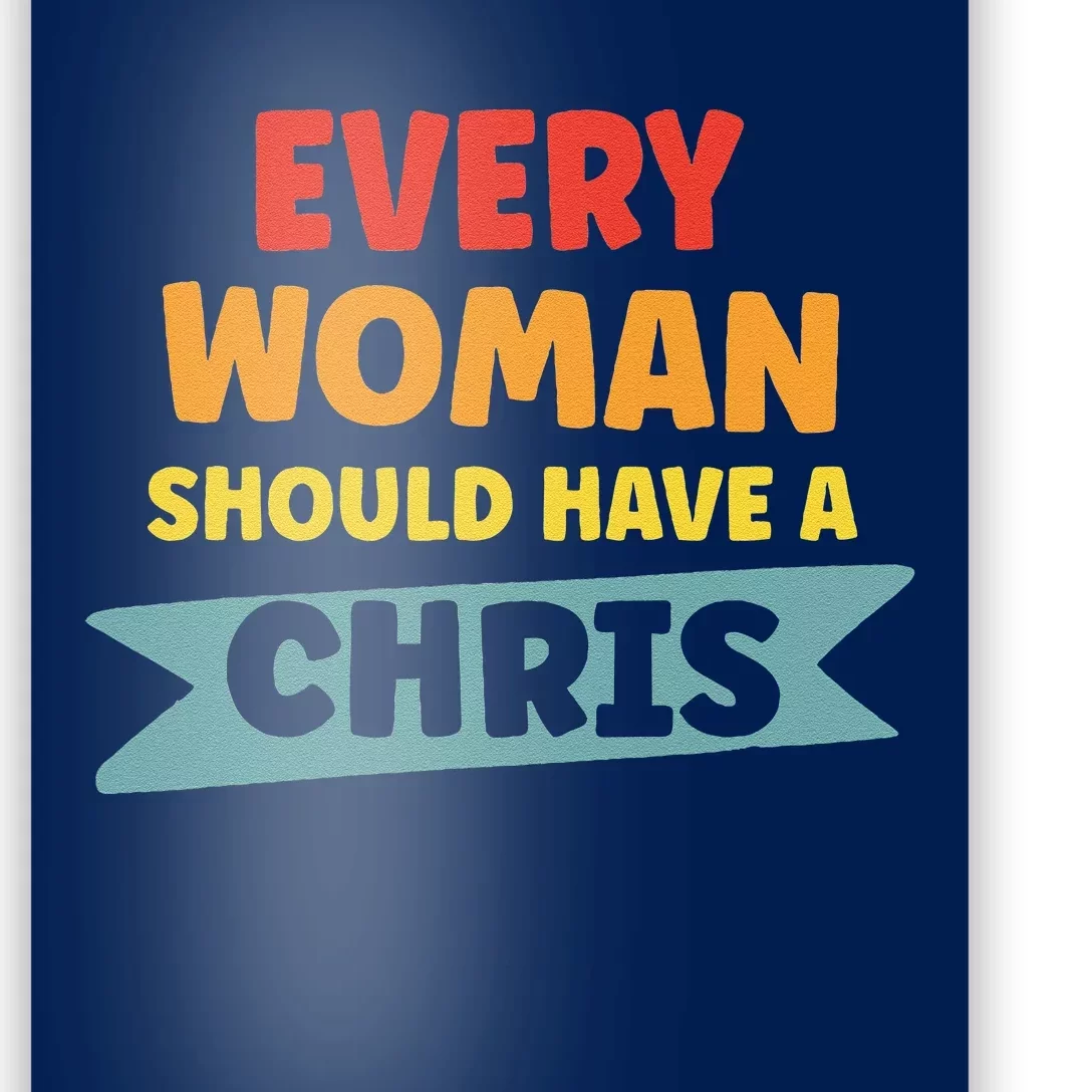 Every Woman Should Have A Chris Poster