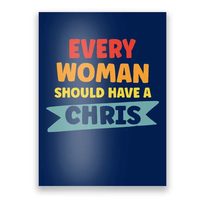 Every Woman Should Have A Chris Poster