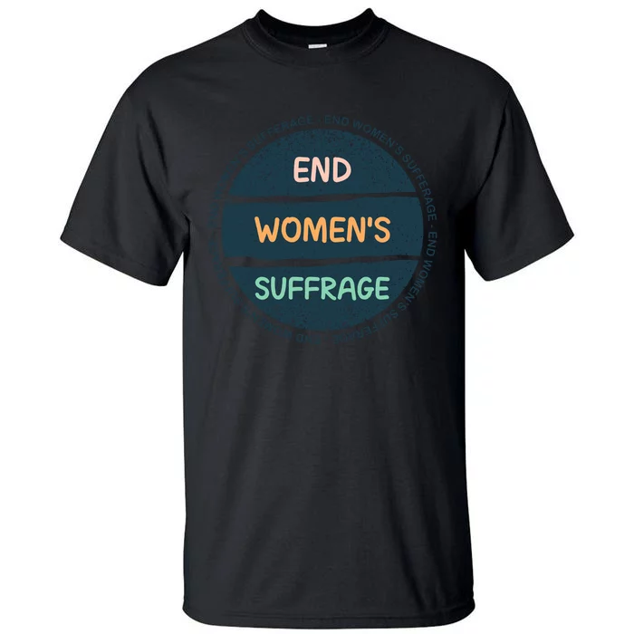 End Womens Sufferage Tall T-Shirt