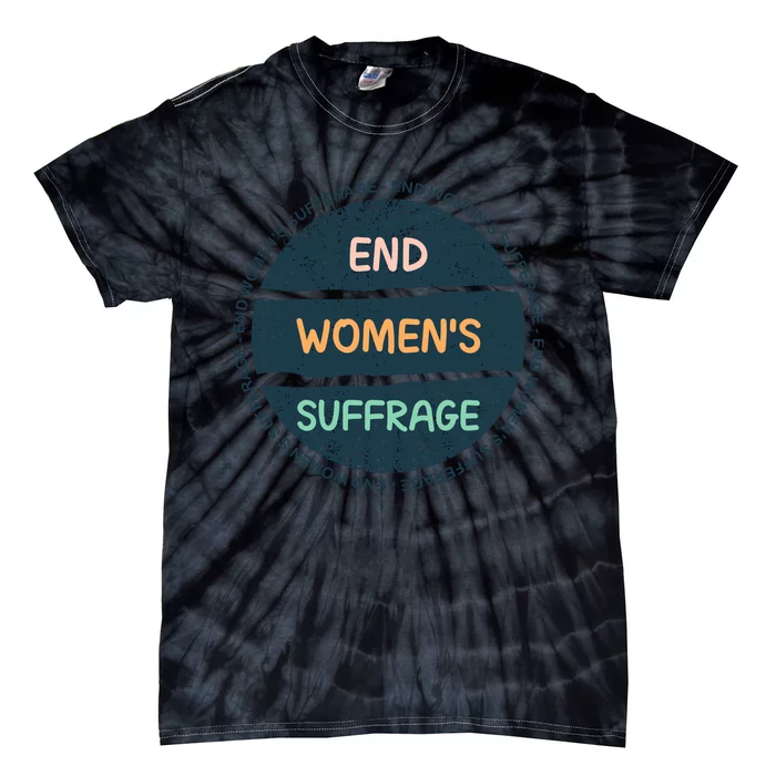 End Womens Sufferage Tie-Dye T-Shirt