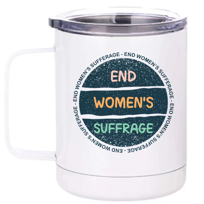 End Womens Sufferage Front & Back 12oz Stainless Steel Tumbler Cup