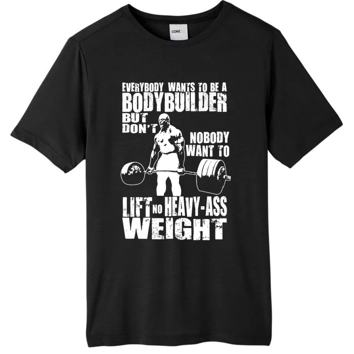 Everybody Wants To Be A Bodybuilder, Ronnie Gym Motivational Premium ChromaSoft Performance T-Shirt