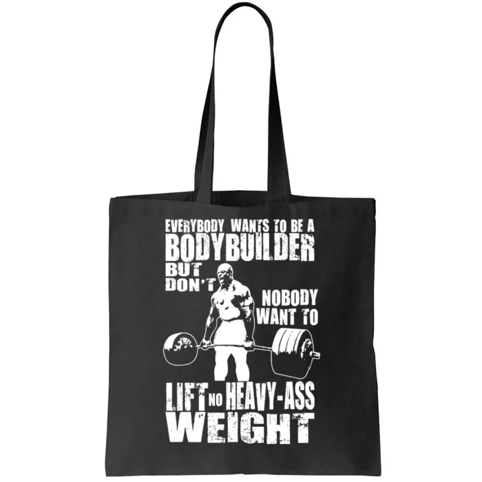 Everybody Wants To Be A Bodybuilder, Ronnie Gym Motivational Premium Tote Bag