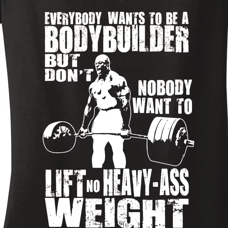 Everybody Wants To Be A Bodybuilder, Ronnie Gym Motivational Premium Women's V-Neck T-Shirt