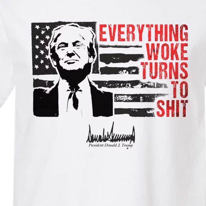 Everything Woke Turns To Shit Funny Trump Garment-Dyed Heavyweight T-Shirt