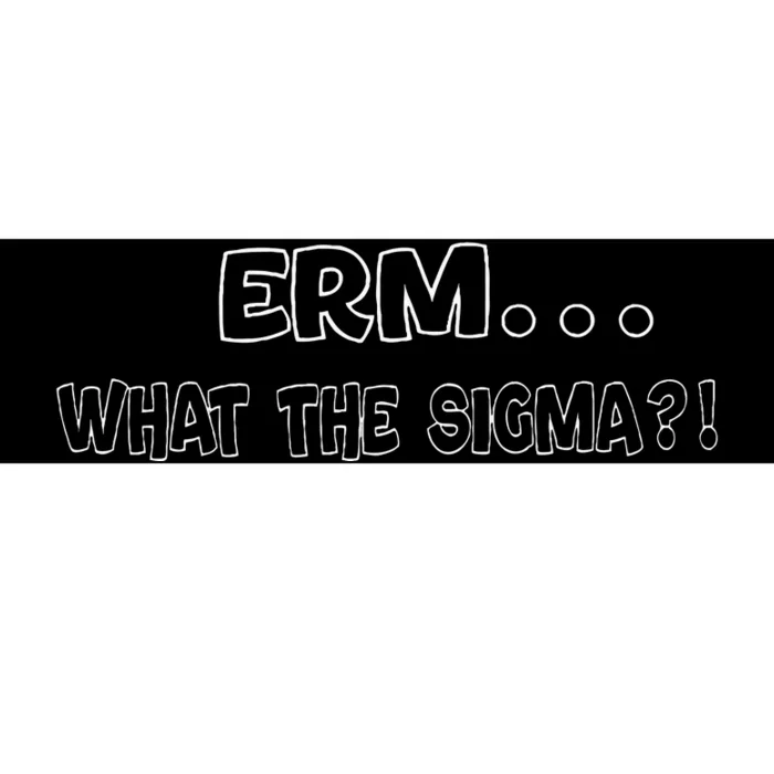 Erm What The Sigma Bumper Sticker