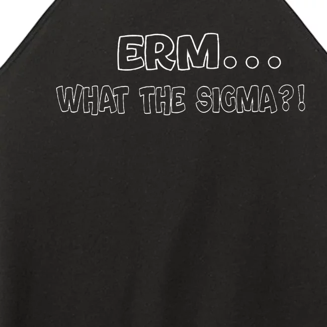 Erm What The Sigma Women’s Perfect Tri Rocker Tank