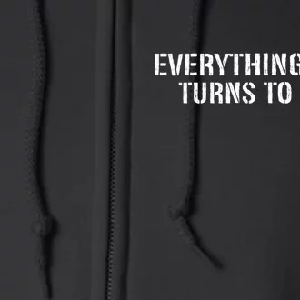 Everything Woke Turns To Shit Full Zip Hoodie