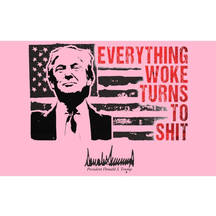 Everything Woke Turns To Shit Funny Trump Bumper Sticker