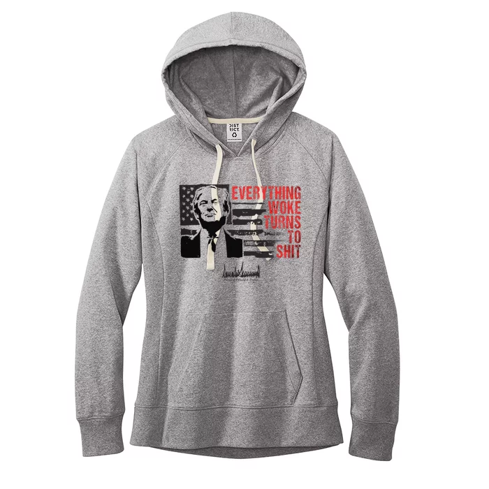 Everything Woke Turns To Shit Funny Trump Women's Fleece Hoodie