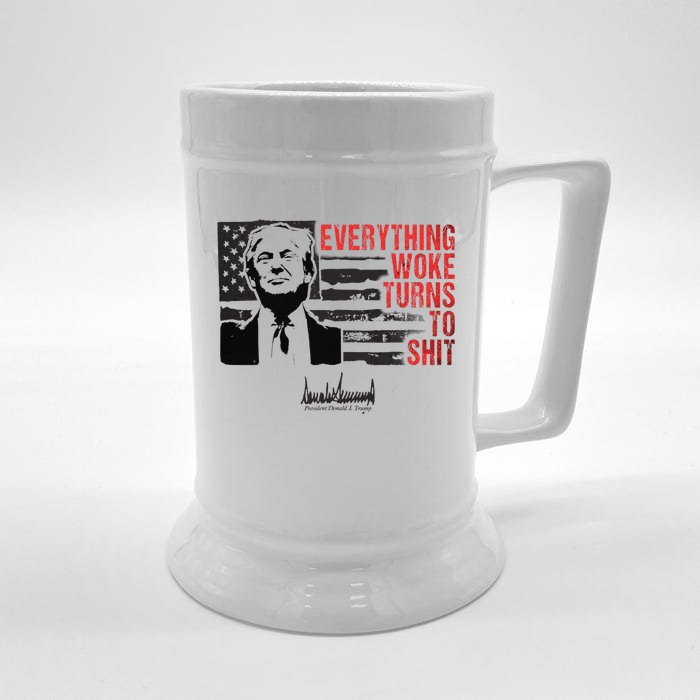 Everything Woke Turns To Shit Funny Trump Front & Back Beer Stein