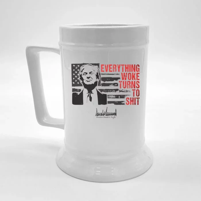 Everything Woke Turns To Shit Funny Trump Front & Back Beer Stein