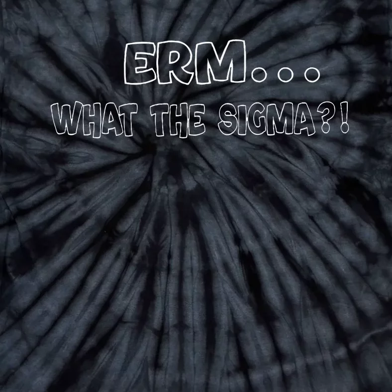 Erm What The Sigma Tie-Dye T-Shirt