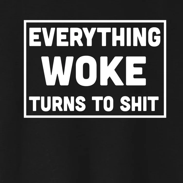 Everything Woke Turns To Shit Women's Crop Top Tee