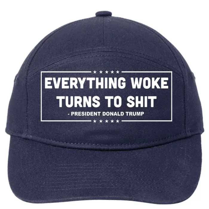 Everything Woke Turns To Shit Funny Trump Quote 7-Panel Snapback Hat