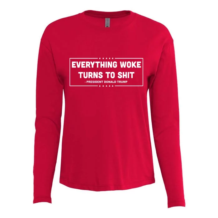 Everything Woke Turns To Shit Funny Trump Quote Womens Cotton Relaxed Long Sleeve T-Shirt