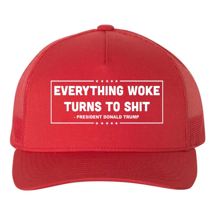 Everything Woke Turns To Shit Funny Trump Quote Yupoong Adult 5-Panel Trucker Hat