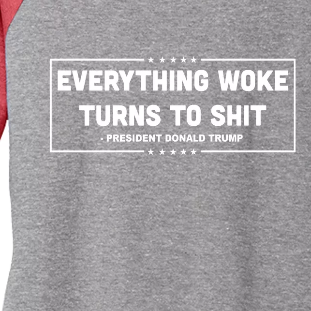 Everything Woke Turns To Shit Funny Trump Quote Women's Tri-Blend 3/4-Sleeve Raglan Shirt