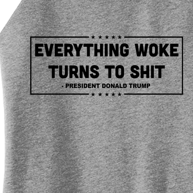 Everything Woke Turns To Shit Funny Trump Quote Women’s Perfect Tri Rocker Tank